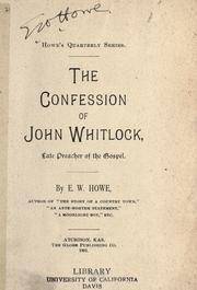 Cover of: The Confession of John Whitlock, late preacher of the Gospel by E. W. Howe