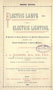 Cover of: Electric lamps and electric lighting: a course of four lectures on electric illumination delivered at the Royal institution of Great Britain.