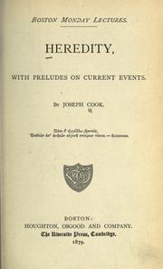 Heredity, with preludes on current events by Joseph Cook