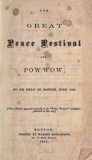 Cover of: Our great peace festival and pow-wow: to be held in Boston, June 1869.