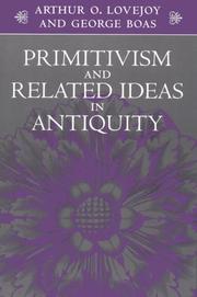 Primitivism and related ideas in antiquity by Arthur O. Lovejoy