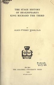 Cover of: The stage history of Shakespeare's King Richard the Third. by Alice Ida Perry Wood