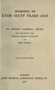 Cover of: Memories of Eton sixty years ago by Ainger, Arthur Campbell, Ainger, Arthur Campbell