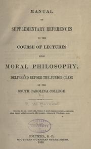 Cover of: Manual of supplementary references to the course of lectures upon moral philosophy by Barnwell, Robert Woodward