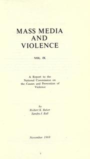 Mass media and violence by Baker, Robert K.