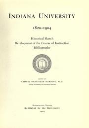 Cover of: Indiana university, 1820-1904: historical sketch, development of the course of instruction : bibliography