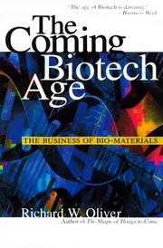 Cover of: The Coming Biotech Age by Richard W. Oliver