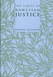Cover of: The limits of Rawlsian justice by Roberto Alejandro