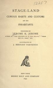 Cover of: Stage-land: curious habits and customs of its inhabitants by Jerome Klapka Jerome