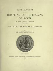 Cover of: Some account of the Hospital of St. Thomas of Acon, in the Cheap, London by Watney, John Sir