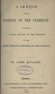 Cover of: A sketch of the history of the currency by James MacLaren
