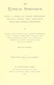 Cover of: An ethical symposium: being a series of papers concerning medical ethics and etiquette from the liberal standpoint