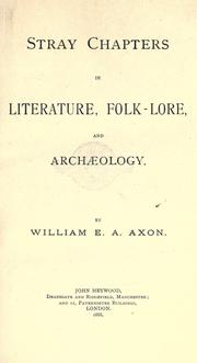 Stray Chapters In Literature, Folklore And Archaeology by William E. A. Axon