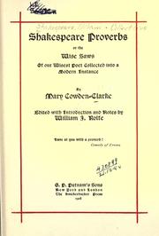 Cover of: Shakespeare proverbs: or, The wise saws of our wisest poet, collected into a modern instance.  Edited with introd. and notes by William J. Rolfe.