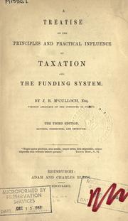 Cover of: A treatise on the principles and practical influence of taxation and the funding system