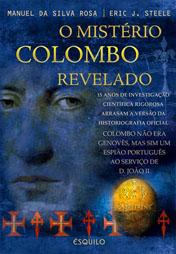 Cover of: O Mistério Colombo Revelado by Manuel da Silva Rosa, Eric James Steele