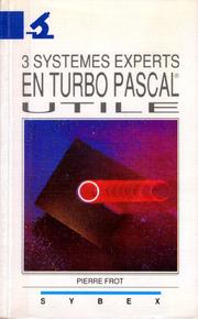 Cover of: Trois systèmes experts en Turbo Pascal utile