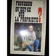 Cover of: Qu'est-ce que la propriété, ou, Recherches sur le principe du droit et du gouvernement by P.-J. Proudhon