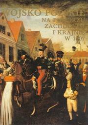 Cover of: Wojsko Polskie na Pomorzu Zachodnim i Krajnie w 1807