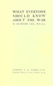 Cover of: What everyone should know about the war. by Lee, Richard