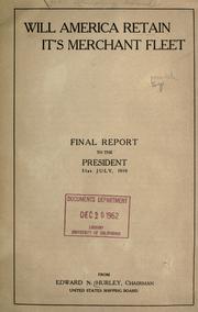 Cover of: Will America retain it's [!] merchant fleet.: Final report to the President, 31st July, 1919