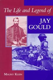Cover of: The Life and Legend of Jay Gould by Maury Klein