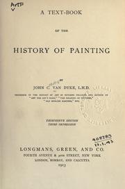 Cover of: A text-book of the history of painting by Van Dyke, John Charles, 1856-1932, John Charles Van Dyke, John Charles Van Dyke