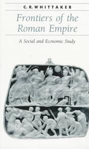 Frontiers of the Roman Empire by C. R. Whittaker