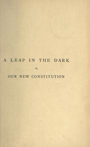 Cover of: A leap in the dark: or, Our new constitution.