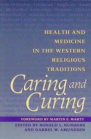 Cover of: Caring and curing by edited by Ronald L. Numbers, Darrel W. Amundsen ; with a foreword by Martin E. Marty.