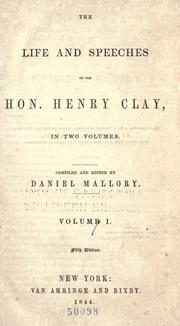 The life and speeches of the Hon. Henry Clay .. by Clay, Henry