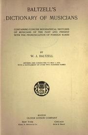 Cover of: Baltzell's dictionary of musicians: containing concise biographical sketches of musicians of the past and present, with the pronunciation of foreign names