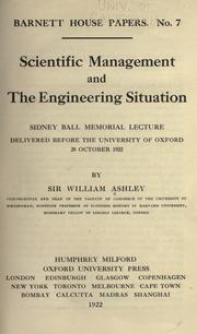 Cover of: Scientific management and the engineering situation. Sidney Ball memorial lecture delivered before the University of Oxford, 28 October 1922