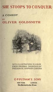 Cover of: She stoops to conquer: a comedy by Oliver Goldsmith