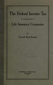 Federal income tax in its relation to life insurance companies by Kennan, Kossuth Kent