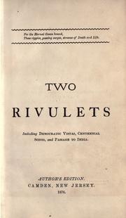 Cover of: Two rivulets.: Including Democratic vistas, Centennial songs, and Passage to India.