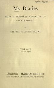 My diaries, being a personal narrative of events, 1888-1914 by Wilfrid Scawen Blunt, Isabella Augusta Gregory