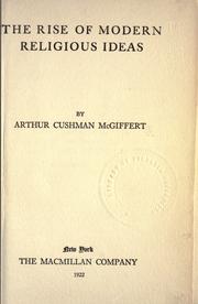 Cover of: The rise of modern religious ideas by Arthur Cushman McGiffert