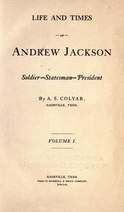 Cover of: Life and times of Andrew Jackson: soldier--statesman--president