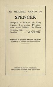 Cover of: original canto of Spencer: design'd as part of his Fairy queen, but never printed. Now made publick, by Nestor Ironside, Esq.; London, 1714 ; Reproduced in facsimile, unedited, for the use of students of political and literary history.
