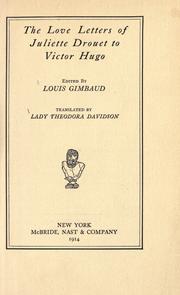 Cover of: The love letters of Juliette Drouet to Victor Hugo by Juliette Drouet