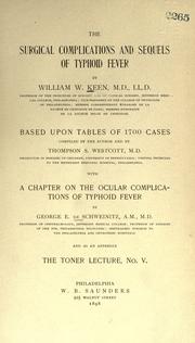 Cover of: The surgical complications and sequels of typhoid fever by William W. Keen