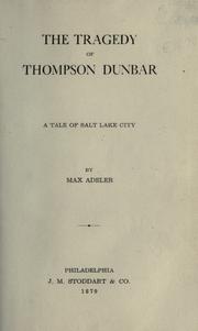 Cover of: The tragedy of Thompson Dunbar: a tale of Salt Lake City