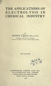 Cover of: The applications of electrolysis in chemical industry. by Arthur James Hale, Arthur James Hale