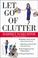 Cover of: Let go of clutter