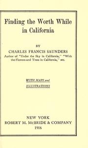 Cover of: Finding the worth while in California by Charles Francis Saunders