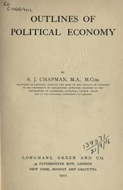 Cover of: Outlines of political economy. by Sir Sydney John Chapman, Sir Sydney John Chapman