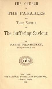 Cover of: The Church of the parables: and, true spouse of the suffering Saviour