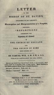 Cover of: letter to the Bishop of St. David's, occasioned by His Lordship's misconceptions and misrepresentations of a pamphlet entitled "Reflections concerning the expediency of a council of the Church of England and the Church of Rome being holden, &c."