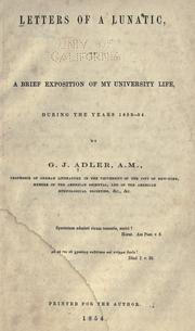Cover of: Letters of a lunatic: or a brief exposition of my university life, during the years 1853-54